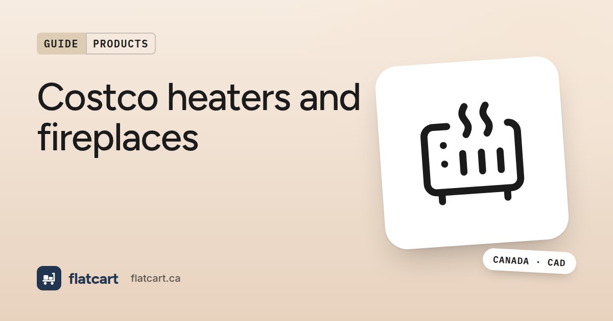 Illustration of a heater beside the title "Costco heaters and fireplaces"